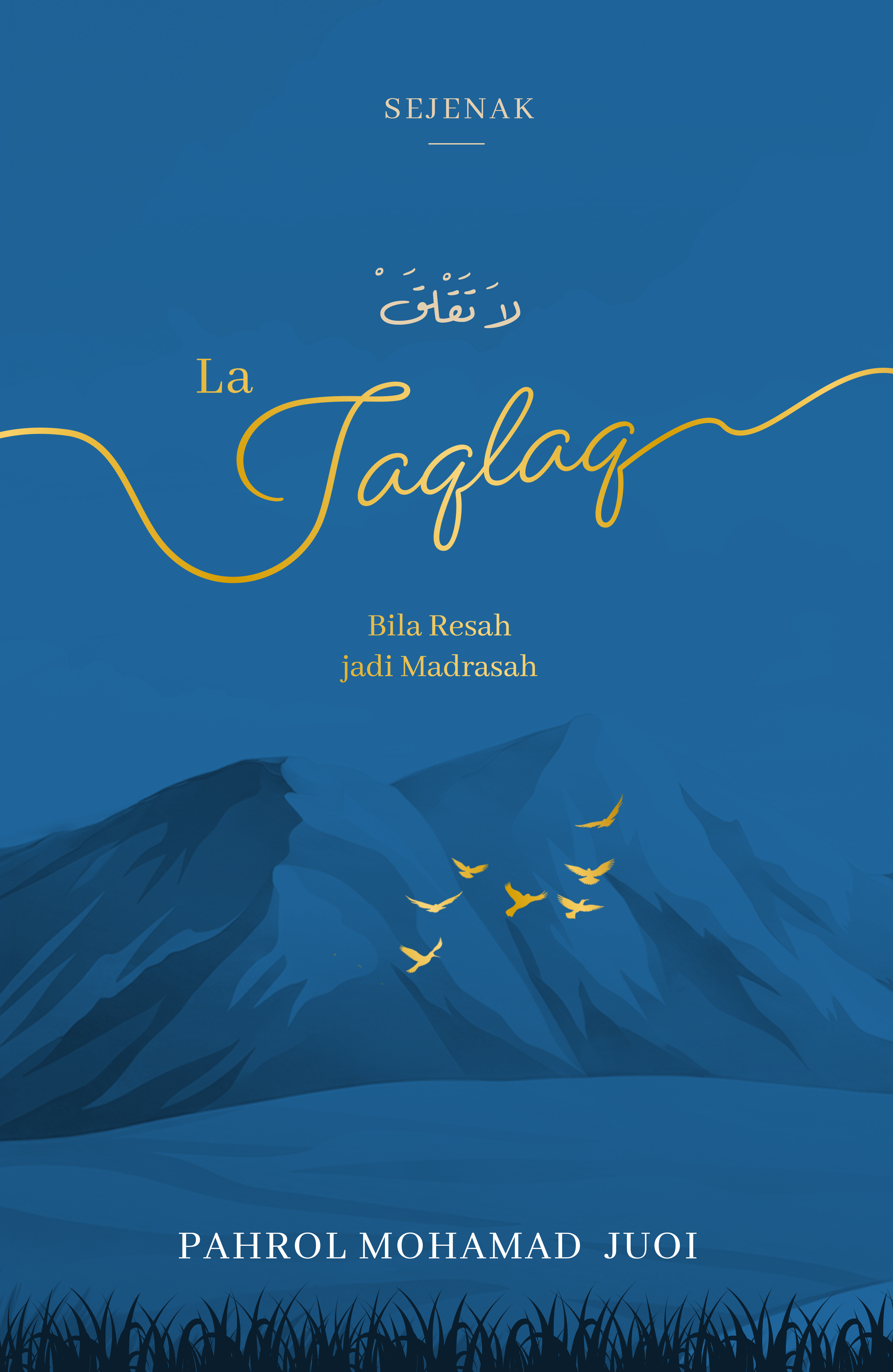 La Taqlaq — Bila Resah Jadi Madrasah